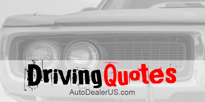 Driving Quotes and Sayings